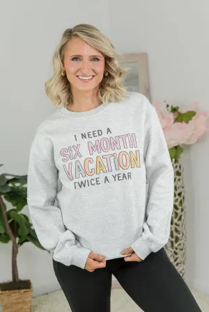 6 Month Vacation Crewneck