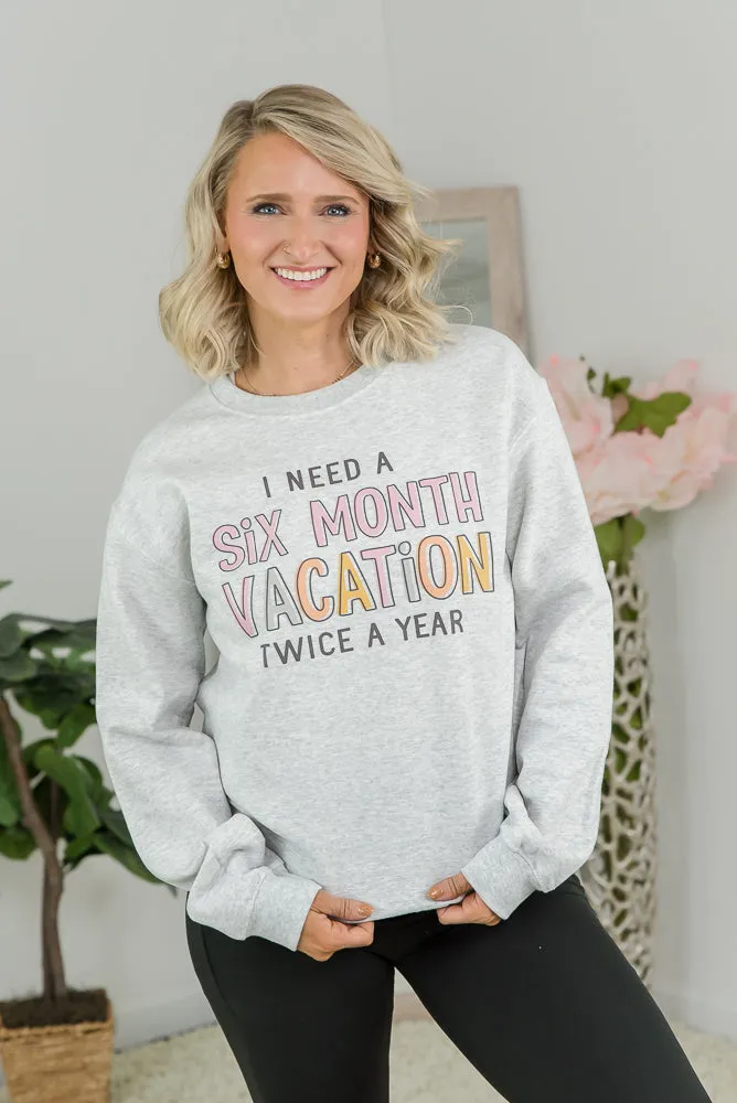 6 Month Vacation Crewneck