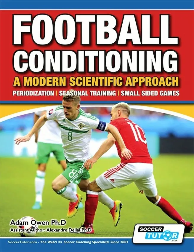 FOOTBALL CONDITIONING: A MODERN SCIENTIFIC APPROACH - PERIODIZATION | SEASONAL TRAINING | SMALL SIDED GAMES