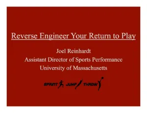 Reverse Engineer Your Return to Play: Taking Athletes from Injured to Full-Speed Sprinting, Jumping, and Cutting